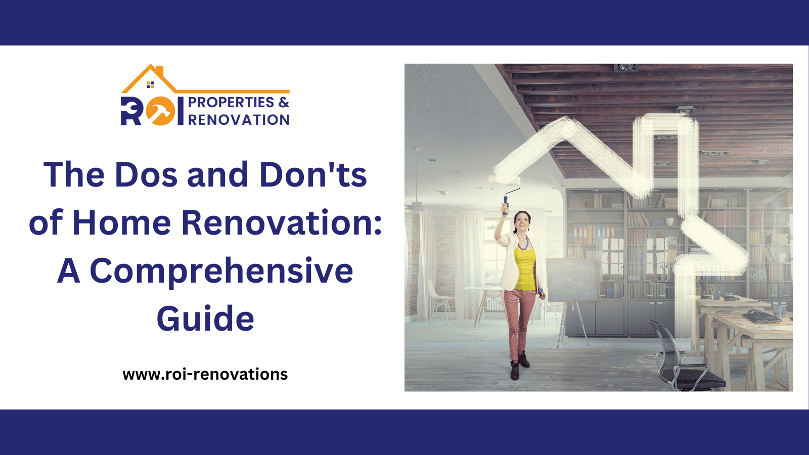 The Dos and Don'ts of Home Renovation: A Comprehensive Guide